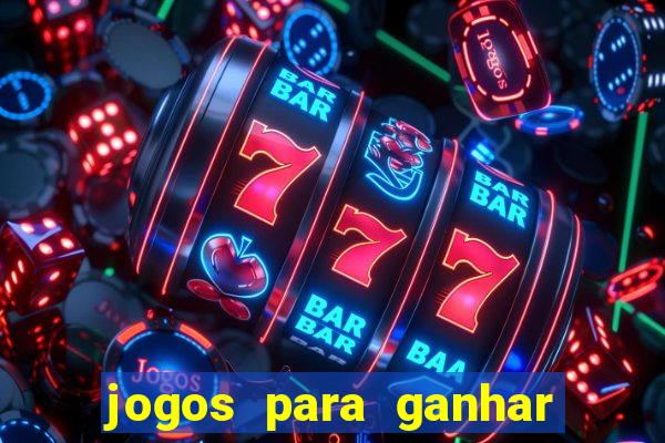 jogos para ganhar dinheiro sem aposta